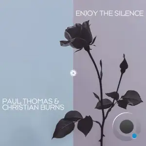  Paul Thomas & Christian Burns - Enjoy the Silence (2024) 