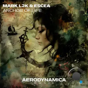 Mark L2K & Escea - Anchor Of Life (2024) 
