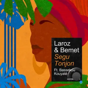  Laroz & BEMET ft Bassekou Kouyate - Segu Tonjon (2024) 