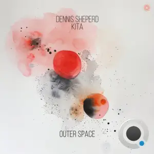  Dennis Sheperd & Kita - Outer Space (2024) 