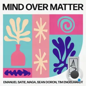  Emanuel Satie with Maga & Sean Doron & Tim Engelhardt - Mind Over Matter (2024) 
