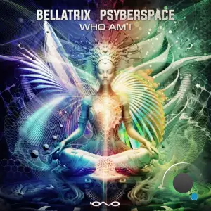  Bellatrix & Psyberspace - Who Am I (2024) 