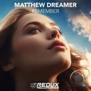  Matthew Dreamer - Remember (2024) 