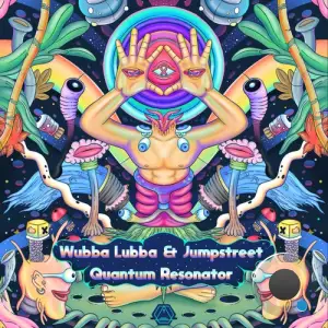  Wubba Lubba & Jumpstreet - Quantum Resonator (2024) 