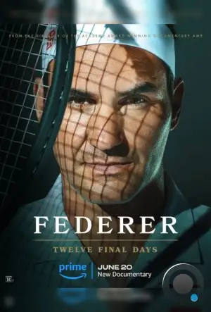 Федерер: Последние двенадцать дней / Federer: Twelve Final Days (2024)