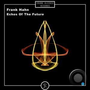  Frank Hahn - Echos Of The Future (2024) 