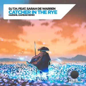  DJ T.H. ft Sarah de Warren - Catcher in the Rye (Harshil Kamdar Remix) (2024) 