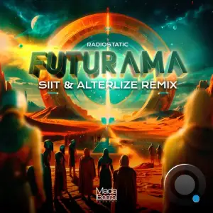  Radiostatic - Futurama (Siit And Alterlize Remix) (2024) 