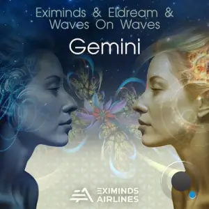  Eximinds with Eldream & Waves On Waves - Gemini (2024) 