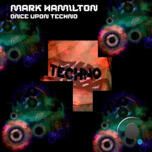 Mark Hamilton - Once Upon Techno (2024) 
