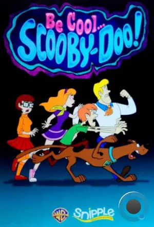 Будь классным, Скуби-Ду! / Спокойно, Скуби-Ду! / Be Cool, Scooby-Doo! (2015)