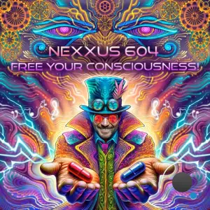  Nexxus 604 - Free Your Consciousness (2024) 