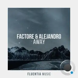  FACTORe & Alejandro - Away (2024) 