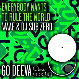  Waae & DJ Sub Zero - Everybody Wants To Rule The World (2024) 