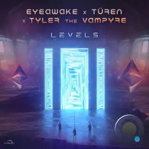  Eyeawake Vs. Turen & Tyler The Vampyre - Levels (2024) 