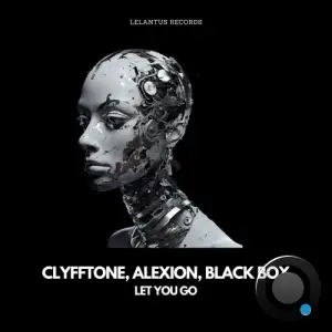  CLYFFTONE & Alexion & BLACK BOX - Let You Go (2024) 