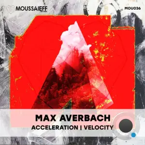  Max Averbach - Acceleration / Velocity (2024) 