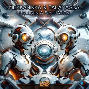  Mekkanikka & Talamasca - Living In A Simulation (2024) 