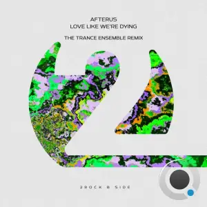  AFTERUS - Love Like We're Dying (The Trance Ensemble Remix) (2024) 