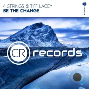  4 Strings & Tiff Lacey - Be The Change (2024) 
