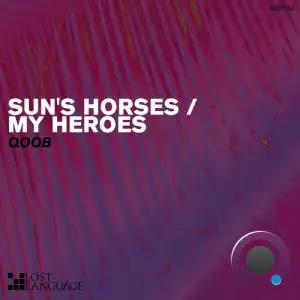  qoob - Sun's Horses and My Heroes (2024) 