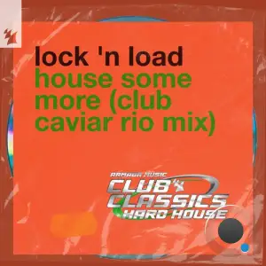  Lock 'N Load - House Some More (Club Caviar Rio Mix) (2024) 