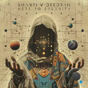  Shanti V Deedrah - Here To Eternity (2024) 