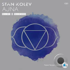  Stan Kolev - Ajna (Revised and Remastered Mix) (2024) 