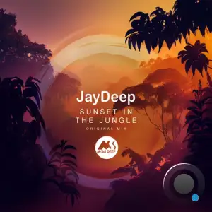  Jay Deep - Sunset in the Jungle (2024) 