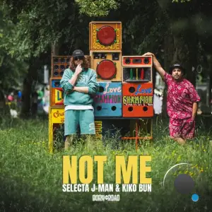  Selecta J-Man & Kiko Bun - Not Me (2024) 