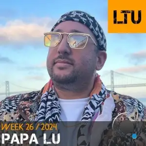  Papa Lu - Ltu Podcast Week 74 (2024-07-01) 