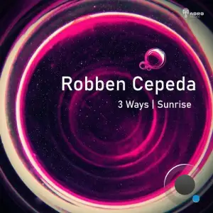  Robben Cepeda - 3 Ways | Sunrise (2024) 