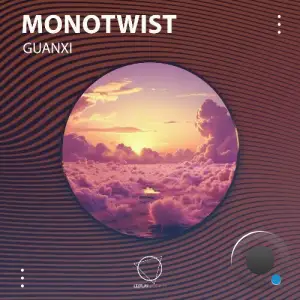  Monotwist - Guanxi (2024) 