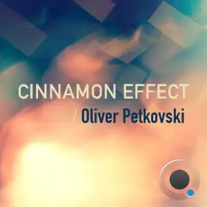  Oliver Petkovski - Cinnamon Effect 042 (2024-07-01) 