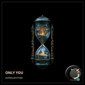  AstralRhythm - Only You (2024) 
