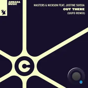  Masters & Nickson ft Justine Suissa - Out There (UUFO Remix) (2024) 
