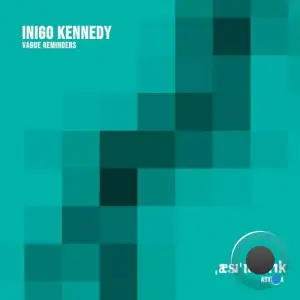  Inigo Kennedy - Vague Reminders (2024) 