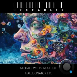  Michael Wells a.k.a. G.T.O. - Hallucinator (2024) 