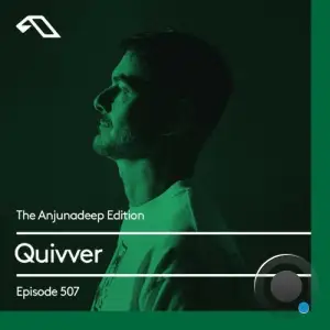  Quivver - The Anjunadeep Edition 507 (2024-07-04) 