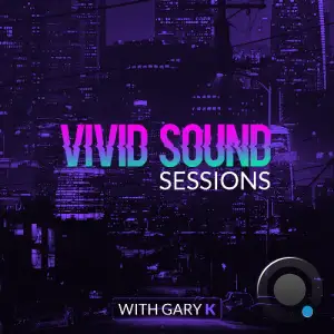  Gary K - Vivid Sound Sessions 135 (2024-07-04) 