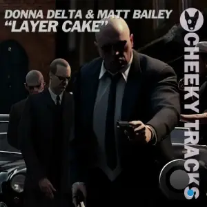  Donna Delta & Matt Bailey - Layer Cake (2024) 