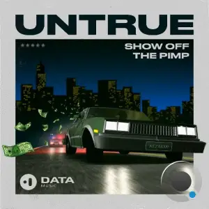  Untrue - Show Off / The Pimp (2024) 