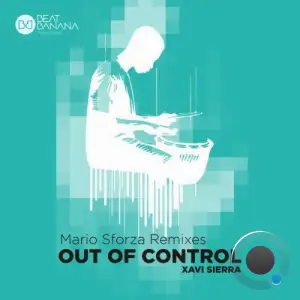  Xavi Sierra - Out Of Control (Mario Sforza R (2024) 