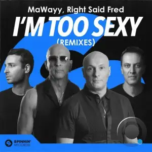  MaWayy x Right Said Fred - I'm Too Sexy (Remixes) (2024) 