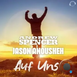  Andrew Spencer & Jason Anousheh - Auf Uns (2024) 