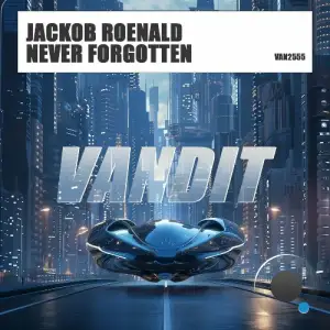  Jackob Roenald - Never Forgotten (2024) 