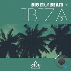  Big Room Beats in Ibiza, Vol. 2 (2024) 