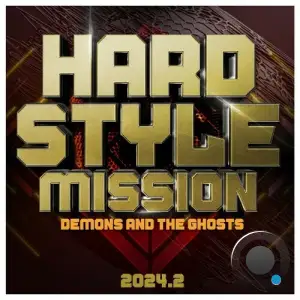  Hardstyle Mission 2024.2 - Demons and the Ghosts (2024) 