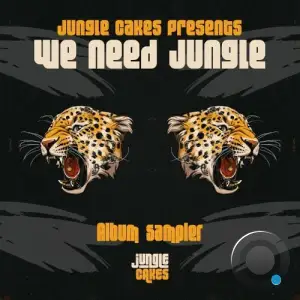  Jungle Cakes Presents: We Need Jungle (Album Sampler) (2024) 