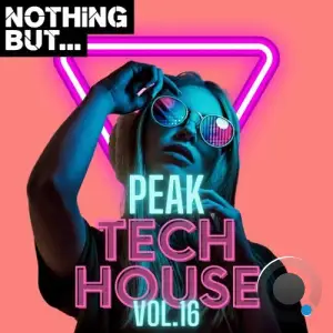  Nothing But... Peak Tech House, Vol. 16 (2024) 
